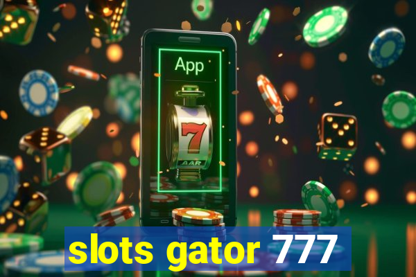 slots gator 777