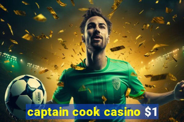 captain cook casino $1