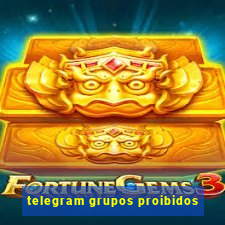 telegram grupos proibidos