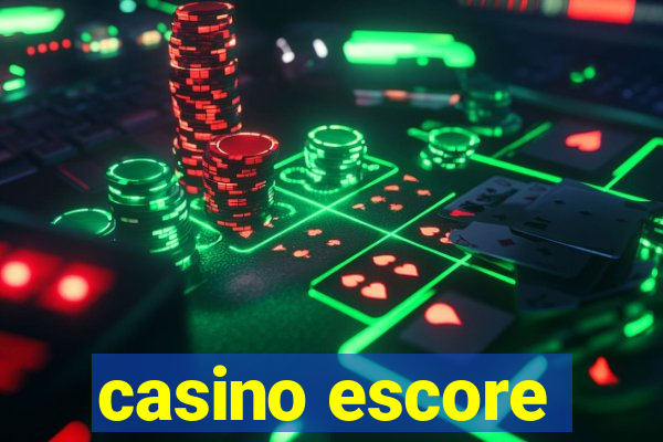 casino escore