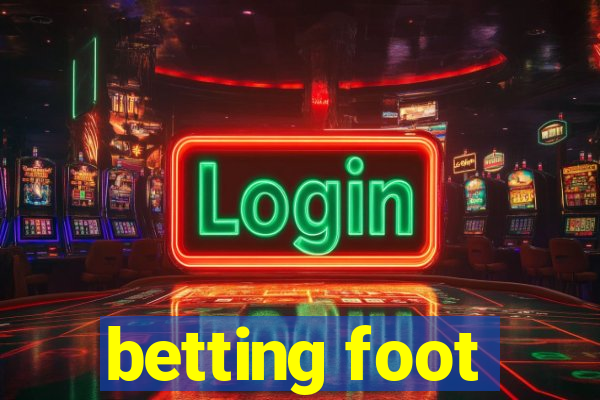 betting foot