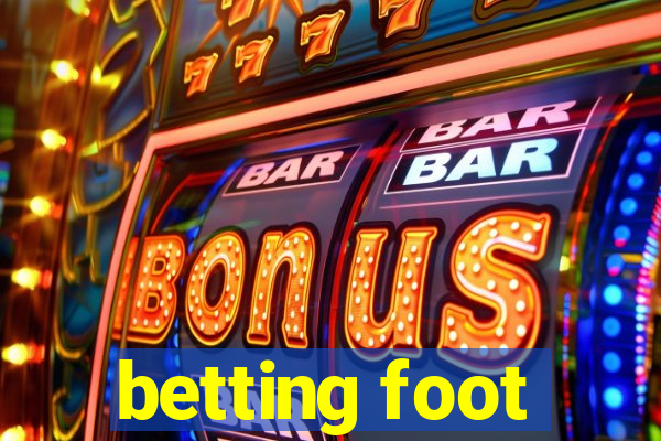 betting foot