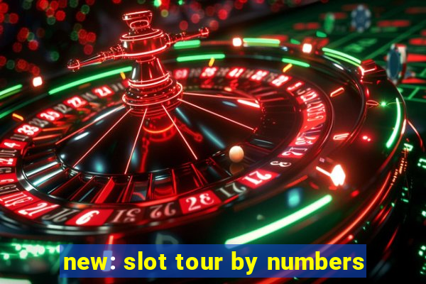 new: slot tour by numbers