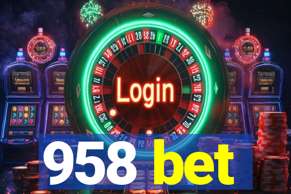 958 bet