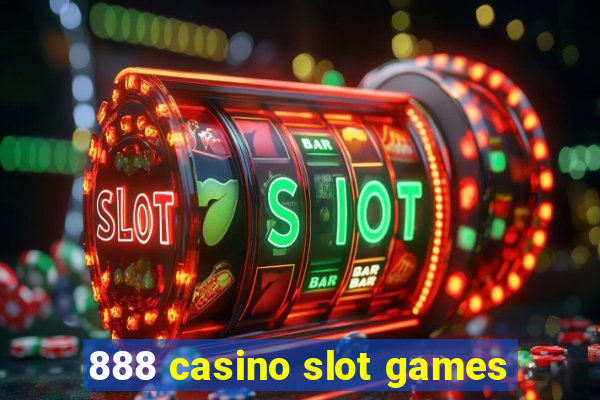 888 casino slot games