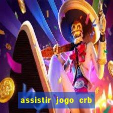 assistir jogo crb x sport