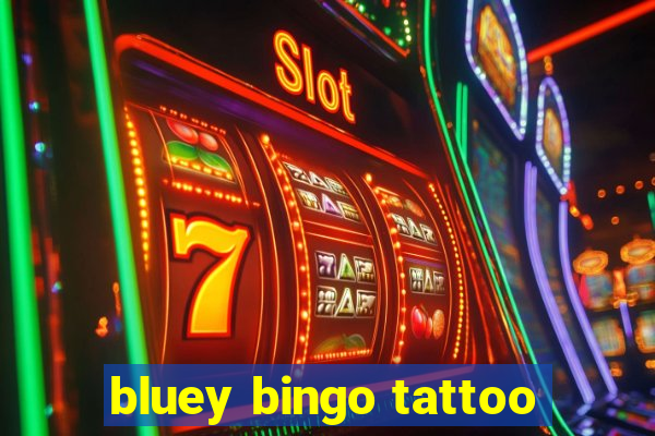 bluey bingo tattoo