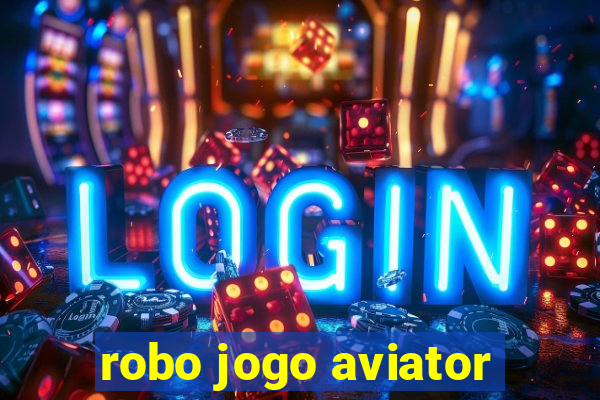 robo jogo aviator