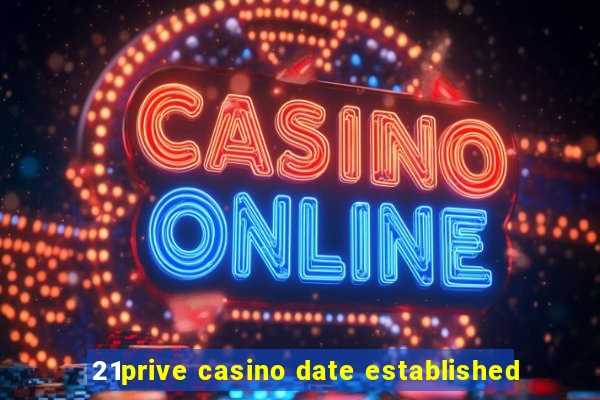 21prive casino date established