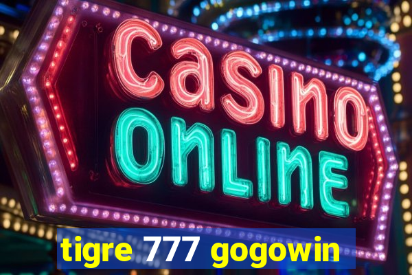 tigre 777 gogowin