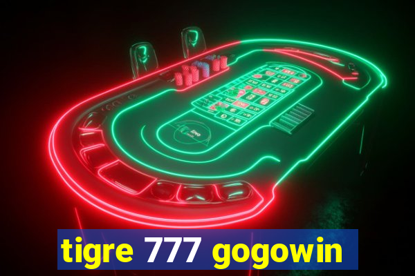 tigre 777 gogowin