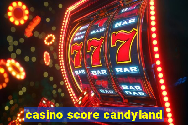 casino score candyland