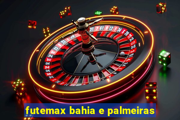 futemax bahia e palmeiras