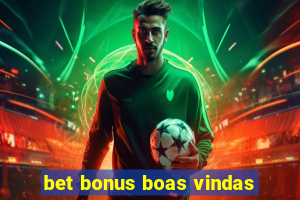 bet bonus boas vindas