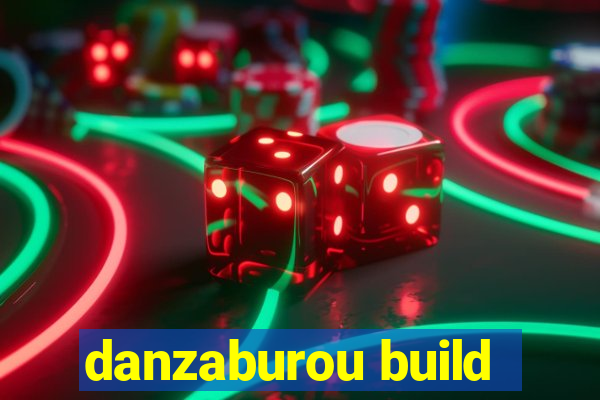 danzaburou build