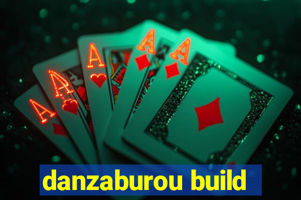 danzaburou build