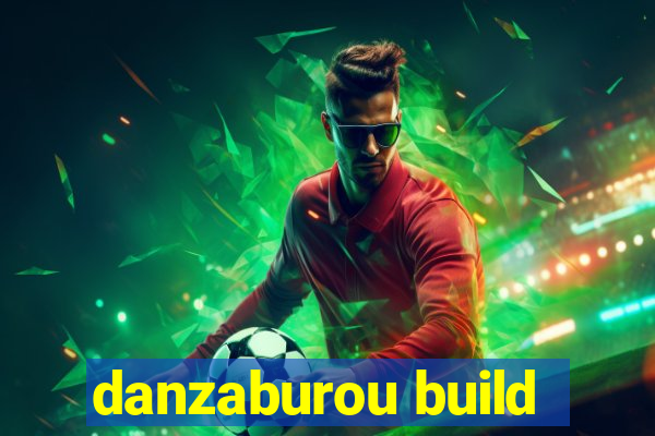 danzaburou build