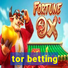 tor betting