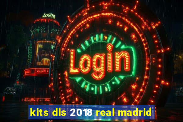 kits dls 2018 real madrid