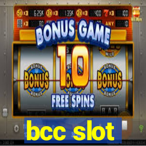 bcc slot