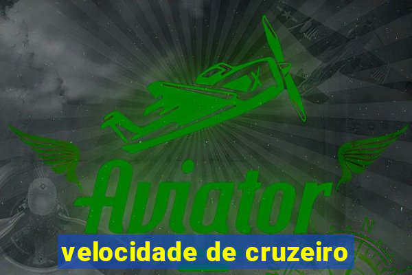 velocidade de cruzeiro