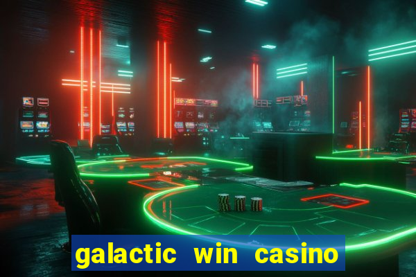 galactic win casino paga mesmo