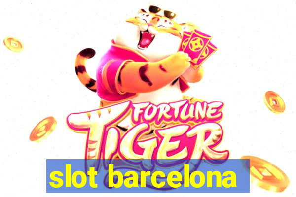 slot barcelona