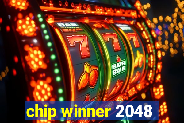 chip winner 2048