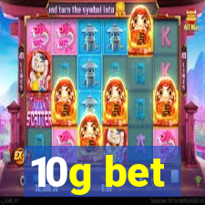 10g bet