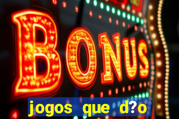 jogos que d?o b?nus grátis