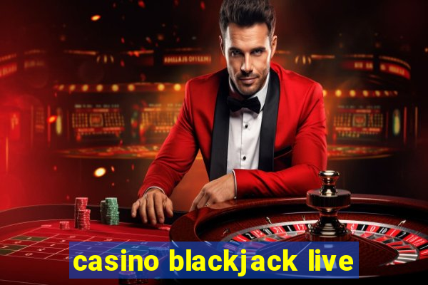 casino blackjack live