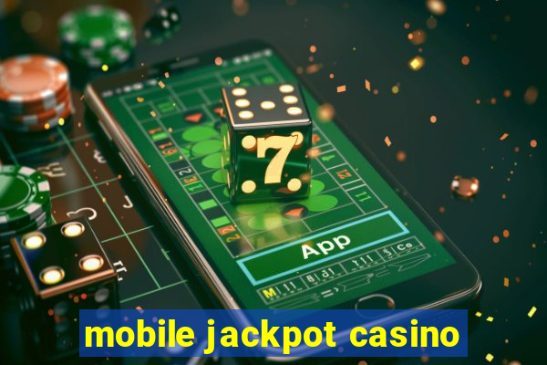 mobile jackpot casino