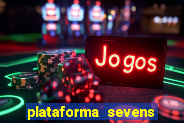 plataforma sevens slots paga mesmo