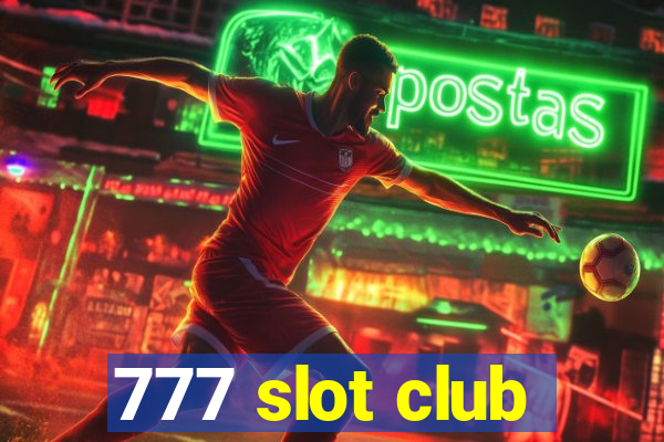 777 slot club