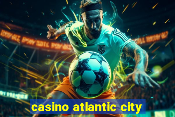 casino atlantic city