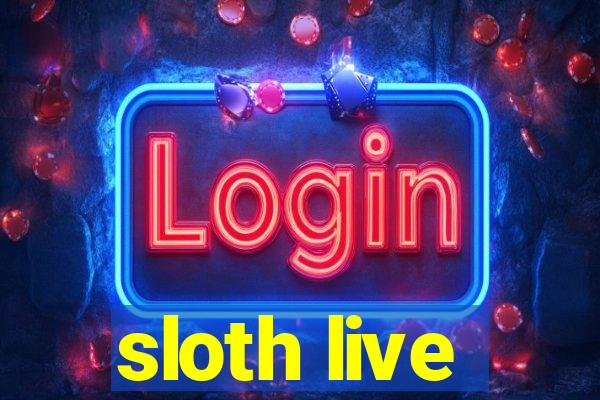 sloth live