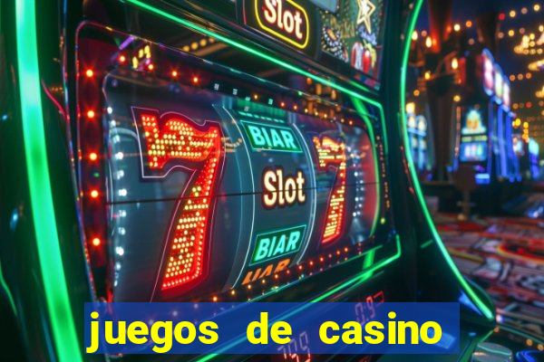 juegos de casino para ganar dinero real