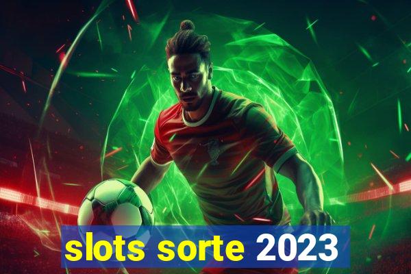 slots sorte 2023