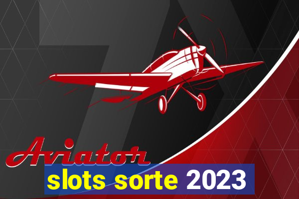 slots sorte 2023