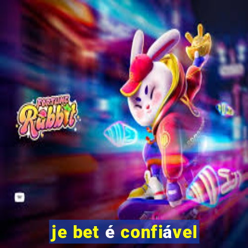 je bet é confiável