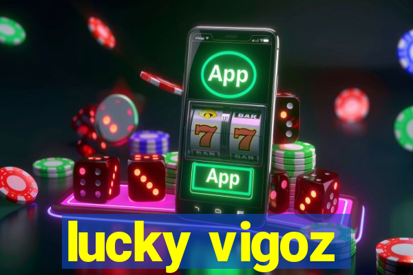 lucky vigoz