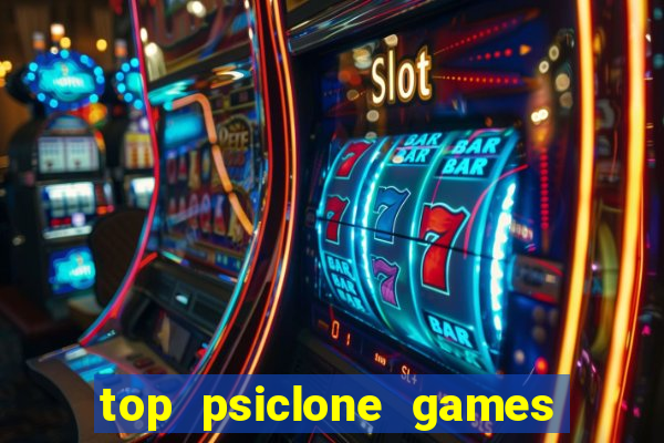 top psiclone games slot sites