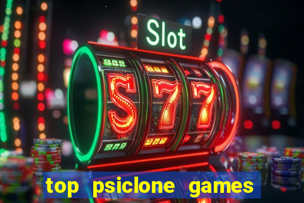 top psiclone games slot sites