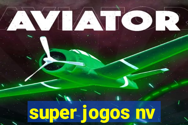 super jogos nv