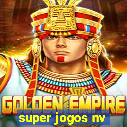 super jogos nv