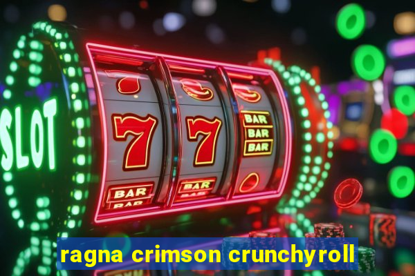 ragna crimson crunchyroll