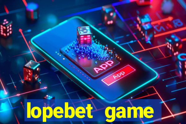 lopebet game download apk