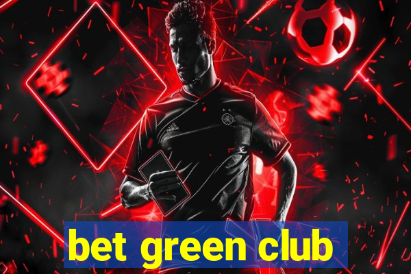 bet green club