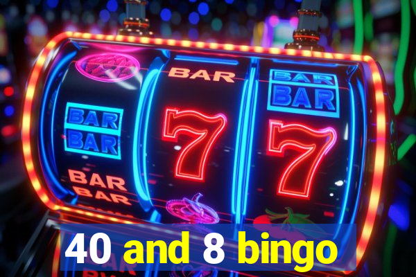 40 and 8 bingo