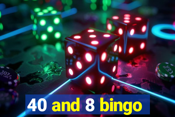 40 and 8 bingo